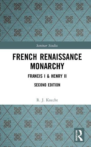 Cover image for French Renaissance Monarchy: Francis I & Henry II