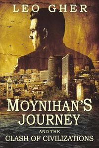 Cover image for Moynihan's Journey: And the Clash of Civilizations