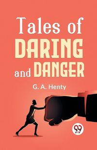 Cover image for Tales of Daring and Danger