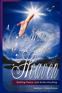 Cover image for Manna from Heaven: Getting Peace and Understanding