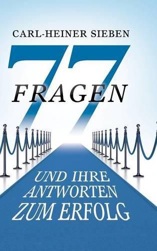 Cover image for 77 Fragen und Ihre Antworten zum Erfolg