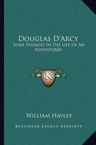 Douglas D'Arcy: Some Passages in the Life of an Adventurer