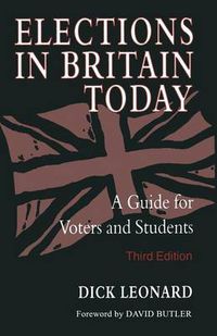 Cover image for Elections in Britain Today: A Guide for Voters and Students