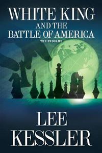 Cover image for White King and the Battle of America: The Endgame