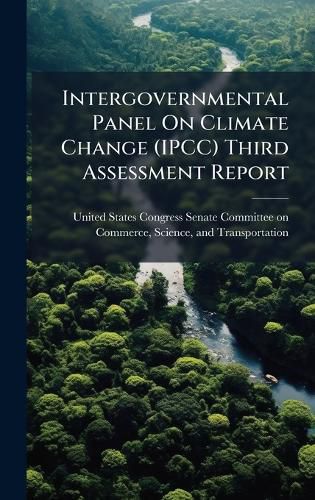 Cover image for Intergovernmental Panel On Climate Change (IPCC) Third Assessment Report