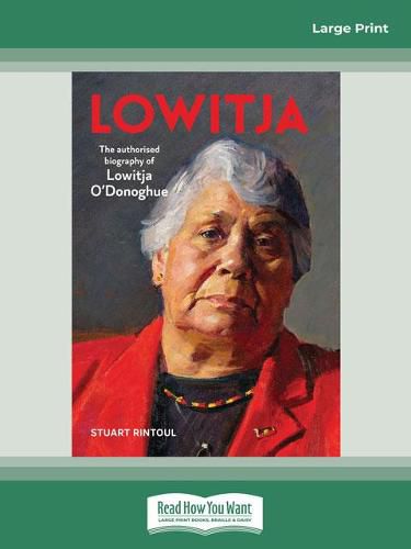 Lowitja: The authorised biography of Lowitja O'Donoghue
