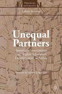 Cover image for Unequal Partners: American Foundations and Higher Education Development in Africa