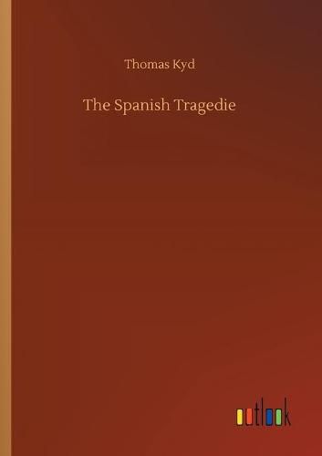 Cover image for The Spanish Tragedie