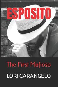 Cover image for Esposito: The First Mafioso