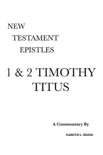 Cover image for 1 & 2 Timothy and Titus: A Critical & Exegetical Commentary