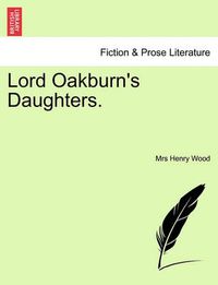 Cover image for Lord Oakburn's Daughters.