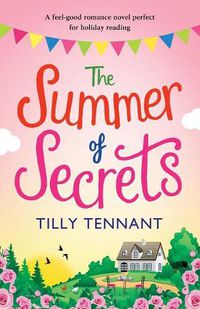 Cover image for The Summer of Secrets: A Feel Good Romance Novel Perfect for Holiday Reading