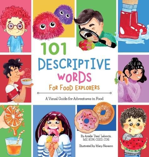 Cover image for 101 Descriptive Words for Food Explorers: A Visual Guide for Adventures in Food