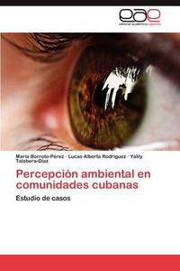 Cover image for Percepcion ambiental en comunidades cubanas