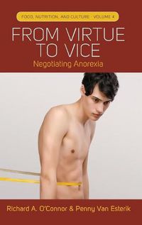 Cover image for From Virtue to Vice: Negotiating Anorexia