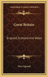 Cover image for Great Britain: England, Scotland and Wales