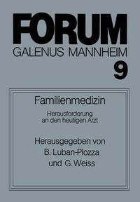 Cover image for Familienmedizin: Herausforderung an Den Heutigen Arzt; Diskussionsbeitrage Zum Thema Patient -- Arzt -- Familie