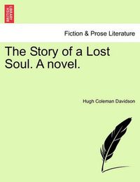 Cover image for The Story of a Lost Soul. a Novel.