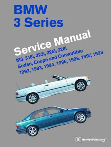 Cover image for BMW 3 Series (E36) Series Manual 1992-1998: M3 318i 323i 325i 328i Sedan Coupe Convertible