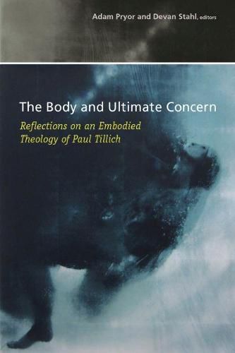 The Body and Ultimate Concern: Reflections on an Embodied Theology of Paul Tillich