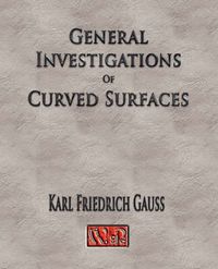 Cover image for General Investigations Of Curved Surfaces - Unabridged