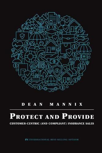 Cover image for Protect and Provide: Customer-Centric (and Compliant) Insurance Sales