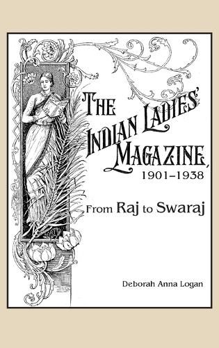 Cover image for The Indian Ladies' Magazine, 1901-1938: From Raj to Swaraj