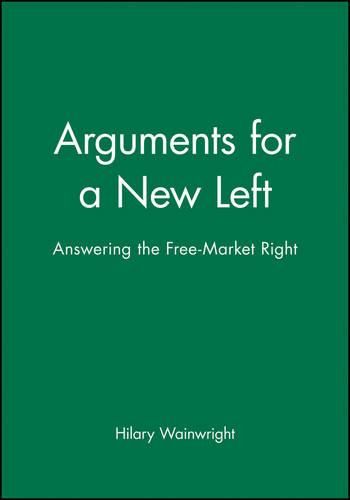 Agenda for a New Left: Answering the Free-market Right