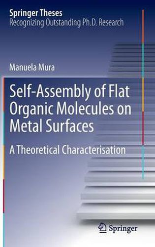 Cover image for Self-Assembly of Flat Organic Molecules on Metal Surfaces: A Theoretical Characterisation