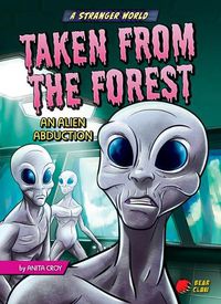 Cover image for Taken from the Forest: An Alien Abduction