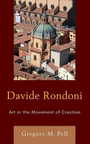 Cover image for Davide Rondoni: Art in the Movement of Creation