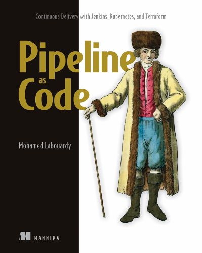 Cover image for Pipeline as Code: Continuous Delivery with Jenkins, Kubernetes, and Terraform