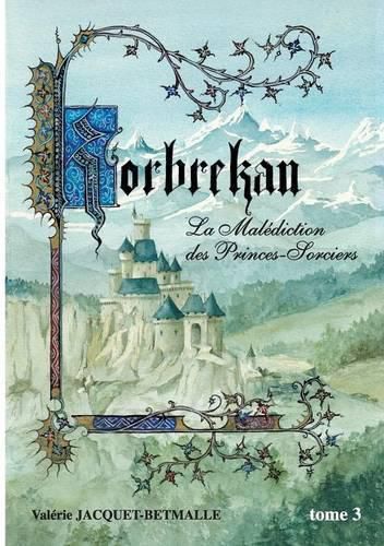 Cover image for Korbrekan: La Malediction des Princes-Sorciers Tome 3