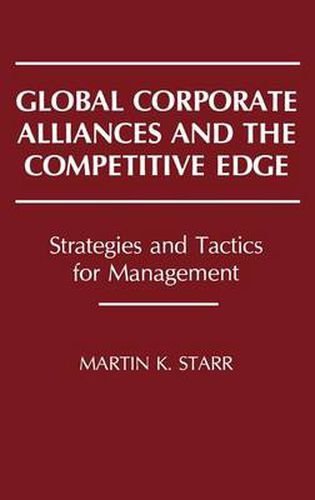 Cover image for Global Corporate Alliances and the Competitive Edge: Strategies and Tactics for Management