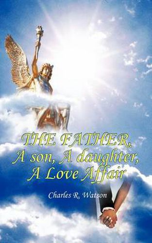 Cover image for The Father, a Son, a Daughter, a Love Affair