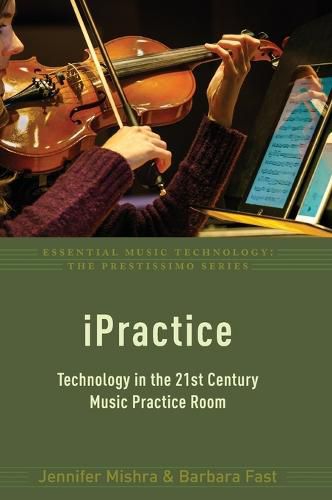 Cover image for iPractice: Technology in the 21st Century Music Practice Room