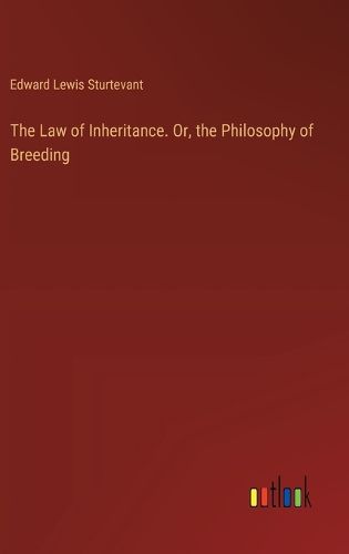 Cover image for The Law of Inheritance. Or, the Philosophy of Breeding