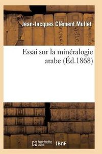 Cover image for Essai Sur La Mineralogie Arabe