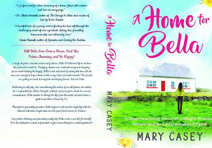 Cover image for A Home for Bella: A Heartwarming Novel of a Single Woman's Dream and an Unforgettable Friend