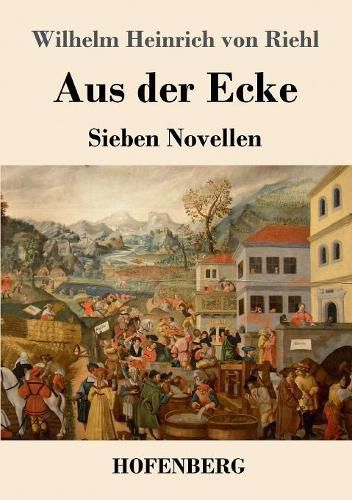 Aus der Ecke: Sieben Novellen