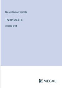 Cover image for The Unseen Ear