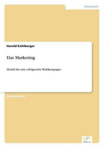 Cover image for Das Marketing: Modell fur eine erfolgreiche Wahlkampagne