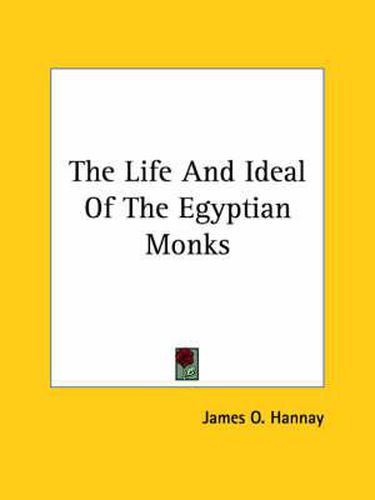 Cover image for The Life and Ideal of the Egyptian Monks