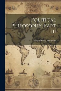 Cover image for Political Philosophy, Part III