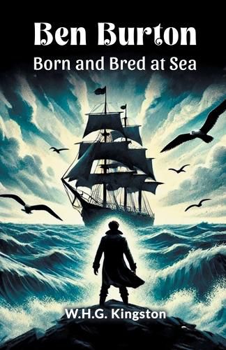 Cover image for Ben Burton Born and Bred at Sea