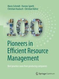 Cover image for 100 Pioneers in Efficient Resource Management: Best practice cases from producing companies