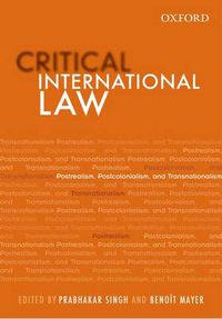 Cover image for Critical International Law: Postrealism, Postcolonialism, and Transnationalism