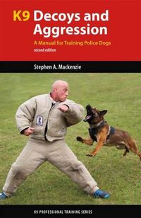 Cover image for K9 Decoys and Aggression: A Manual for Training Police Dogs