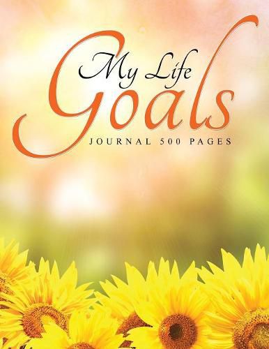 Cover image for My Life Goals: Journal 500 Pages
