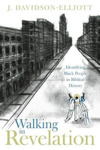 Cover image for Walking In Revelation: Identifying Black People in Biblical History